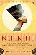 Nefertiti Unlocking the Mystery Surrounding Egypts Most Famous & Beautiful Queen