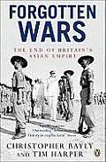 Forgotten Wars The End of Britains Asian Empire