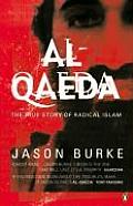 Al Qaeda The True Story Of Radical Islam