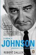 Lyndon B Johnson Portrait Of A President