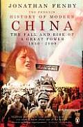 Penguin History of Modern China The Fall & Rise of a Great Power 1850 2009