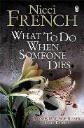 What to Do When Someone Dies Nicci French