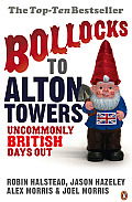Bollocks to Alton Towers Uncommonly British Days Out
