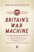 Britains War Machine Weapons Resources & Experts in the Second World War