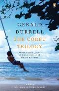 Corfu Trilogy: My Family & Other Animals, Birds Beasts & Relatives, The Garden of the Gods