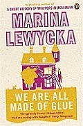 We Are All Made of Glue Marina Lewycka