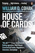 House of Cards How Wall Streets Gamblers Broke Capitalism William D Cohan