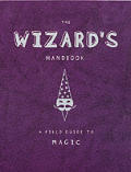 Wizards Handbook A Field Guide To Magic