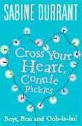 Cross Your Heart, Connie Pickles. Sabine Durrant
