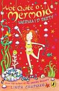Not Quite A Mermaid 03 Mermaid Party