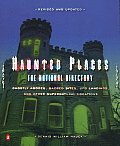 Haunted Places The National Directory Ghostly Abodes Sacred Sites UFO Landings & Other Supernatural Locations