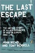 Last Escape The Untold Story of Allied Prisoners of War in Europe 1944 45