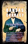 Kansas Charley The Boy Murderer