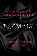 Tremble Erotic Tales of the Mystical & Sinister