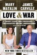 Love & War Twenty Years Three Presidents Two Daughters & One Louisiana Home