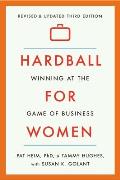 Hardball for Women Winning at the Game of Business Third Edition