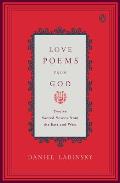 Love Poems from God Twelve Sacred Voices from the East & West