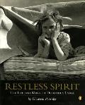 Restless Spirit The Life & Work of Dorothea Lange