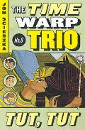 Time Warp Trio 06 Tut Tut