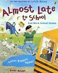 Almost Late to School & More School Poems