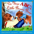 Do Your Abcs Little Brown Bear