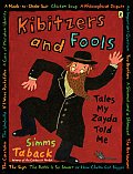 Kibitzers & Fools Tales My Zayda Told Me