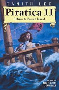 Piratica II Return to Parrot Island Being the Return of a Most Intrepid Heroine to Sea & Secrets
