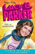Yours Truly Lucy B Parker 01 Girl vs Superstar