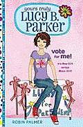 Yours Truly Lucy B Parker Lucy for President Book 3