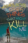 Wolves Boys & Other Things That Might Kill Me