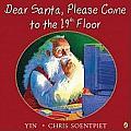 Dear Santa Please Come to the 19th Floor