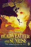 Deadweather & Sunrise The Chronicles of Egg Book 1