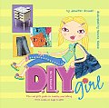 Diy Girl The Real Girls Guide To Making Everyt