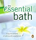 The Essential Bath: Enjoy the Benefits of Bathing with Essential Oils (Penguin Original)