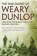 The War Diaries of Weary Dunlop