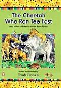 Cheetah Who Ran Too Fast & Other Childrens Stories from Africa