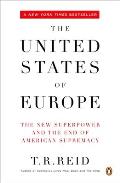 The United States of Europe: The New Superpower and the End of American Supremacy