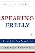 Speaking Freely: Trials of the First Amendment