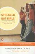 Stressed Out Girls Helping Them Thrive in the Age of Pressure