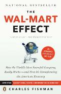 Wal Mart Effect How the Worlds Most Powerful Company Really Works & How Its Transforming the American Economy