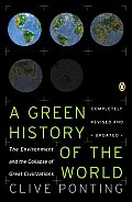 New Green History of the World The Environment & the Collapse of Great Civilizations