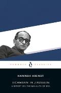 Eichmann in Jerusalem A Report on the Banality of Evil