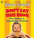 Dont Eat This Book Fast Food & The Supersizing of America