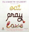 Eat Pray Love One Womans Search for Everything Across Italy India & Indonesia