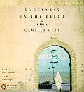 Sweetness In The Belly Unabridged