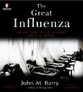 Great Influenza The Epic Story of the Deadliest Plague in History