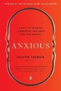Anxious Using the Brain to Understand & Treat Fear & Anxiety