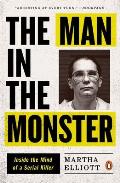 Man in the Monster An Intimate Portrait of a Serial Killer