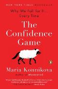 Confidence Game Why We Fall for It Every Time