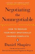 Negotiating the Nonnegotiable How to Resolve Your Most Emotionally Charged Conflicts